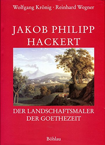 Beispielbild fr Jakob Philipp Hackert. Der Landschaftsmaler der Goethezeit. Mit einem Beitrag v. V. Krieger. zum Verkauf von Mller & Grff e.K.
