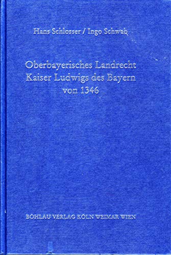Imagen de archivo de Oberbayerisches Landrecht Kaiser Ludwigs des Bayern von 1346. Edition, bersetzung und juristischer Kommentar. a la venta por Antiquariat + Verlag Klaus Breinlich