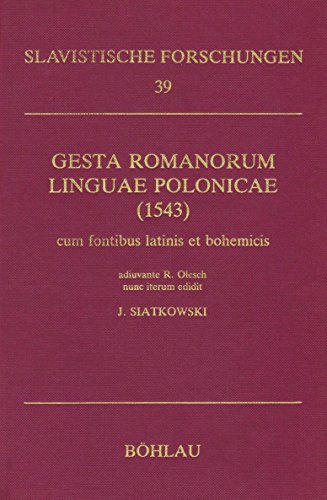 Slavistische Forschungen Nr. 39 - Gesta Romanorum Limguae Polonicae ( 1543 ) - cum fontibus latin...