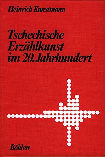 Tschechische Erzählkunst im 20. Jahrhundert. - Kunstmann, Heinrich.