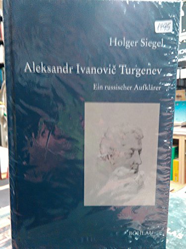 Aleksandr Ivanovic Turgenev. Ein russischer Aufklärer