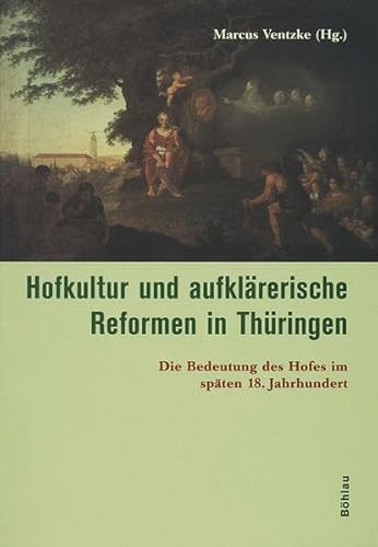 Stock image for Hofkultur und aufklrerische Reformen in Thringen for sale by medimops