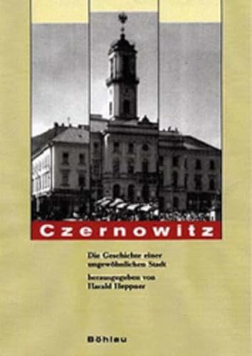 Stock image for Czernowitz. Die Geschichte einer ungewhnlichen Stadt for sale by medimops