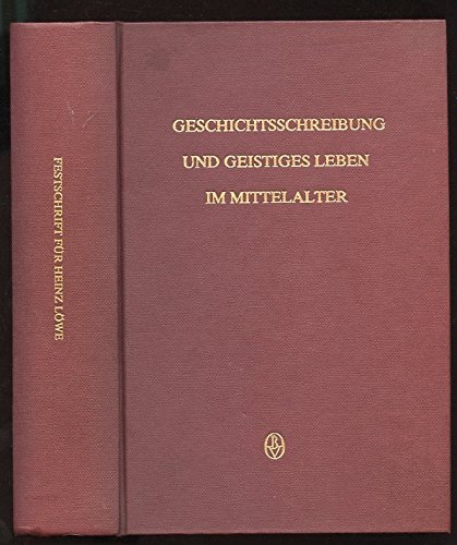 Stock image for Geschichtsschreibung und geistiges Leben im Mittelalter. Festschrift fr Heinz Lwe zum 65. Geburtstag. for sale by Antiquariat Bader Tbingen
