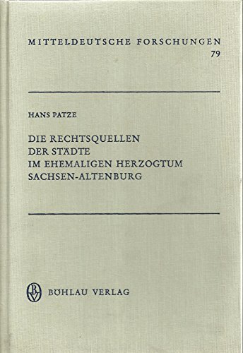 Stock image for Die Rechtsquellen der Stdte im ehemaligen Herzogtum Sachsen-Altenburg for sale by Antiquariat Walter Nowak
