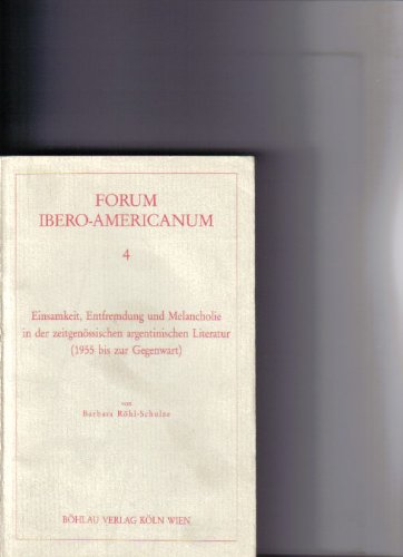 Einsamkeit, Entfremdung und Melancholie in der zeitgenössischen argentinischen Literatur (1955 bi...