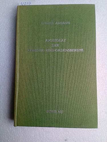 Apostolat der Priester- und Ordensberufe: E. Beitr. zur Geschichte d. dt. Katholizismus im 20. Jh (German Edition) (9783412059781) by [???]