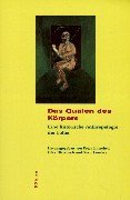 Das Quälen des Körpers : Eine historische Anthropologie der Folter - Burschel, Peter; Götz Distelrath; Sven Lembke (Hrsg.)