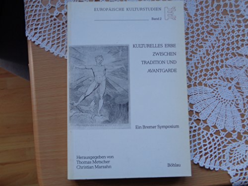 Imagen de archivo de Kulturelles Erbe zwischen Tradition und Avantgarde : ein Bremer Symposium. (Europaische Kulturstudien, Band 2) a la venta por Zubal-Books, Since 1961