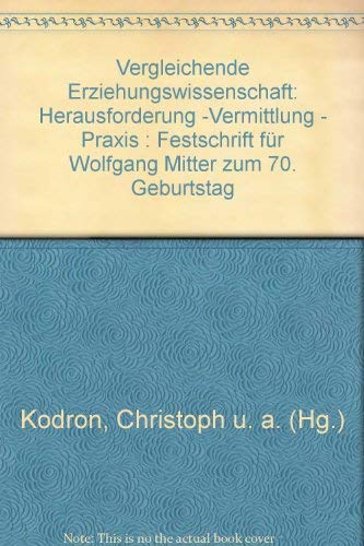 Beispielbild fr Vergleichende Erziehungswissenschaft Herausforderung - Vermittlung - Praxis zum Verkauf von Buchpark