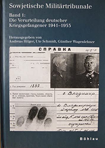 9783412067014: Die Verurteilung Deutscher Kriegsgefangener 1941-1953 (Schriften Des Hannah-arendt-instituts Fr Totalitarismusforschung)