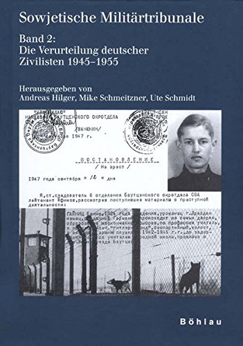 Stock image for Sowjetische Militrtribunale. Band 2: Die Verurteilung deutscher Zivilisten 1945-1955. for sale by Antiquariat Robert von Hirschheydt
