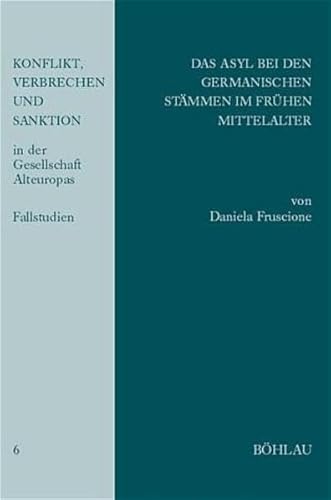 Beispielbild fr Das Asyl bei den germanischen Stmmen im frhen Mittelalter. Konflikt, Verbrechen und Sanktion in der Gesellschaft Alteuropas. Fallstudien Band 6 zum Verkauf von Hylaila - Online-Antiquariat