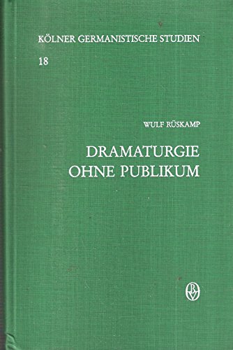 9783412070847: Dramaturgie ohne Publikum: Lessings Dramentheorie und die zeitgenssische Rezeption von "Minna von Barnhelm und "Emilia Galotti (Klner germanistische Studien)