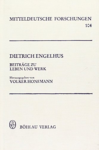Dietrich Engelhus. Beiträge zu Leben und Werk (Mitteldeutsche Forschungen) - Honemann, Volker