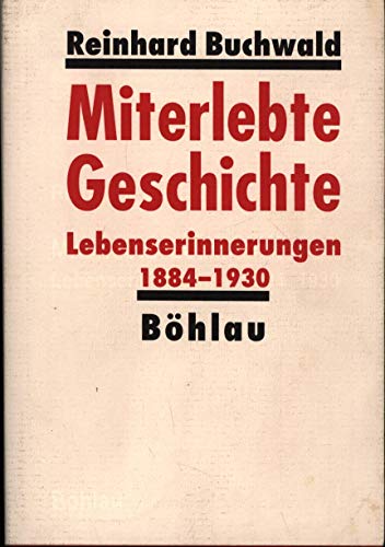 Stock image for Miterlebte Geschichte. Lebenserinnerungen 1884-1930 for sale by medimops