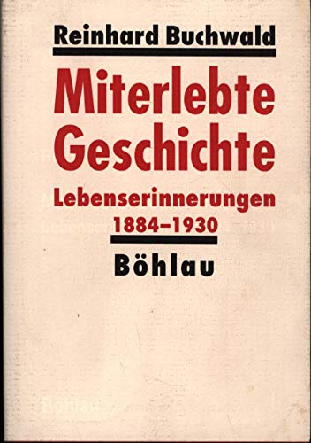 9783412071905: Miterlebte Geschichte: Lebenserinnerungen, 1884-1930 (Studien und Dokumentationen zur deutschen Bildungsgeschichte) (German Edition)