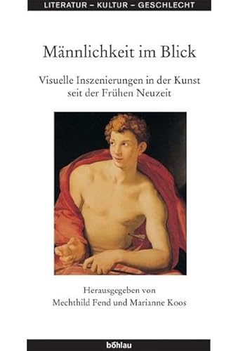 Stock image for Mannlichkeit im Blick: Visuelle Inszenierungen in der Kunst seit der Fruhen Neuzeit for sale by Moe's Books