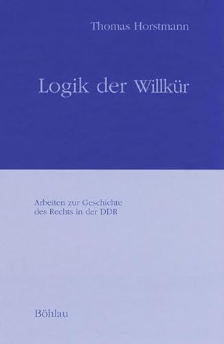 9783412074012: Logik der Willkr