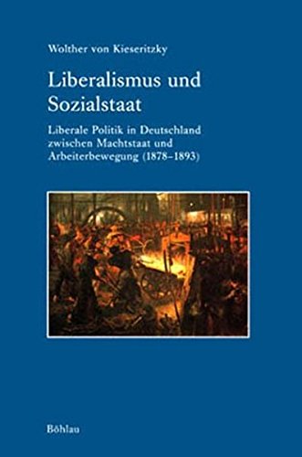 Liberalismus und Sozialstaat. - Kieseritzky, Wolther von
