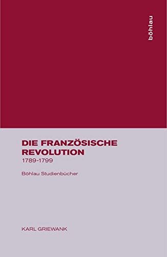 Beispielbild fr Die Franzsische Revolution 1789 - 1799. -Bhlau studienbcher, Grundlagen des Studiums zum Verkauf von Marlis Herterich
