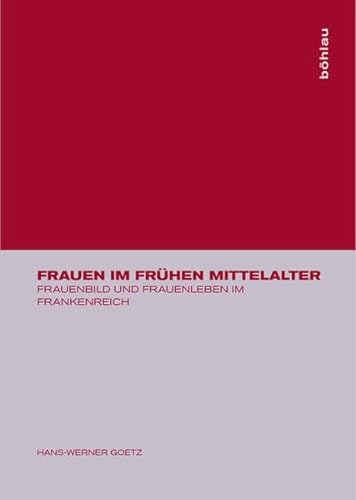 Imagen de archivo de Frauen im frhen Mittelalter. Frauenbild und Frauenleben im Frankenreich a la venta por medimops