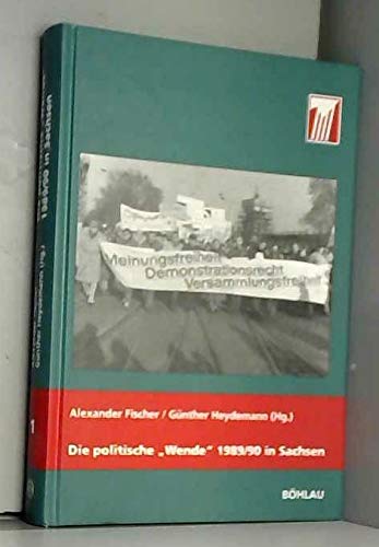 Imagen de archivo de Die Politische "Wende" 1989/90 in Sachsen: Ruckblick und Zwischenbilanz (Schriften des Hannah-Arendt-Instituts fur Totalitarismusforschung) a la venta por Zubal-Books, Since 1961