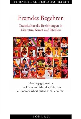 Beispielbild fr Fremdes Begehren. Transkulturelle Begegnungen in Literatur, Kunst und Medien zum Verkauf von medimops