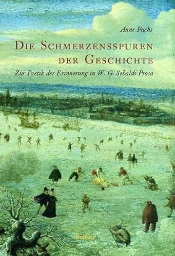 9783412081041: Die Schmerzspuren der Geschichte