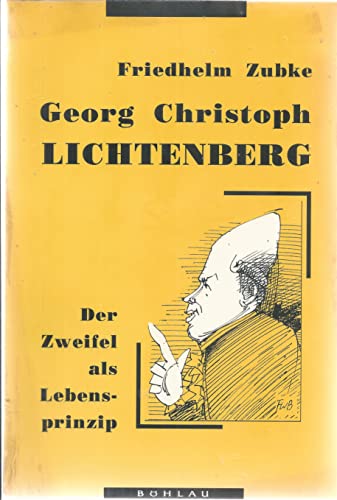 Stock image for Georg Christoph Lichtenberg : der Zweifel als Lebensprinzip. for sale by Fundus-Online GbR Borkert Schwarz Zerfa