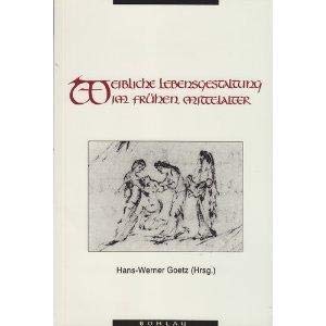Weibliche Lebensgestaltung im frühen Mittelalter. Mit Beitr. von Dagmar B. Baltrusch-Schneider