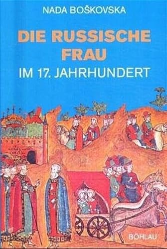 Stock image for Die russische Frau im 17. Jahrhundert (Beitra ge zur Geschichte Osteuropas) (German Edition) for sale by dsmbooks