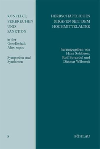 Imagen de archivo de Herrschaftliches Strafen seit dem Hochmittelalter. Formen und Entwicklungsstufen. Konflikt, Verbrechen und Sanktion in der Gesellschaft Alteuropas. Symposien und Synthesen; Band 5 a la venta por Hylaila - Online-Antiquariat