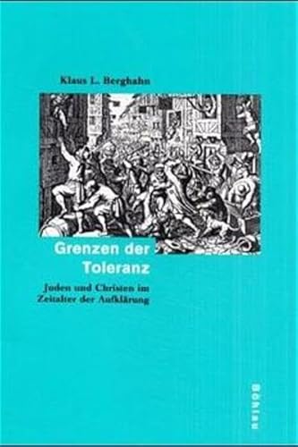 Beispielbild fr Grenzen der Toleranz: Juden und Christen im Zeitalter der Aufklrung. - 2. Auflage zum Verkauf von Antiquarius / Antiquariat Hackelbusch