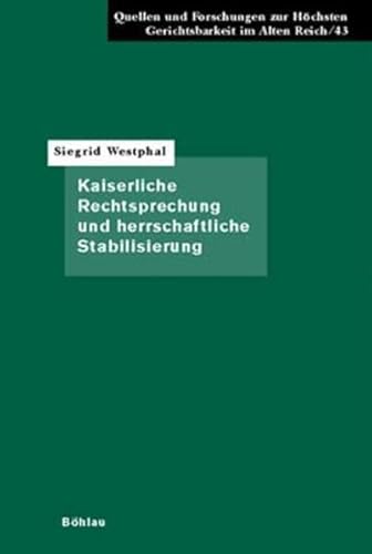 Kaiserliche Rechtsprechung und herrschaftliche Stabilisierung.