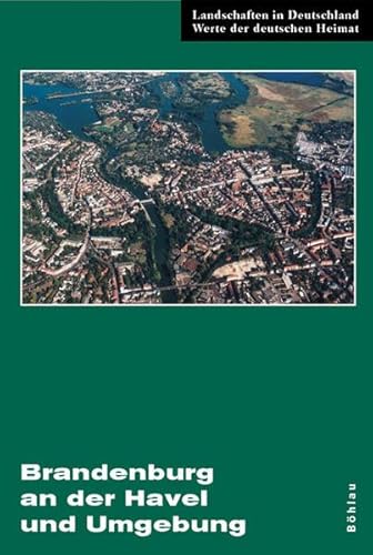 Beispielbild fr Werte unserer Heimat Band 69: Brandenburg an der Havel und Umgebung, 2006 Werte der deutschen Heimat zum Verkauf von BUCHSERVICE / ANTIQUARIAT Lars Lutzer