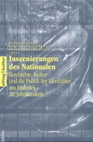 Imagen de archivo de Inszenierungen des Nationalen: Geschichte, Kultur und die Politik der Identitten am Ende des 20. Jahrhunderts. a la venta por Antiquariat Matthias Wagner