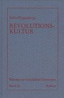 9783412092962: Revolutionskultur: Menschenbilder und kulturelle Praxis in Sowjetrussland zwischen Oktoberrevolution und Stalinismus (Beitrge zur Geschichte Osteuropas)