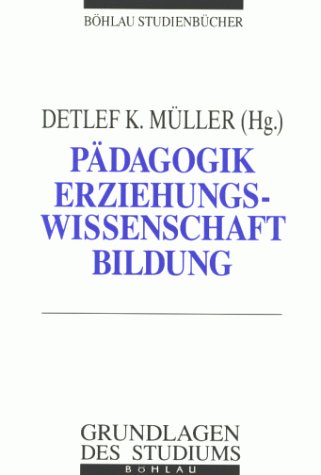Stock image for Pdagogik, Erziehungswissenschaft, Bildung. Eine Einfhrung in das Studium, for sale by CSG Onlinebuch GMBH