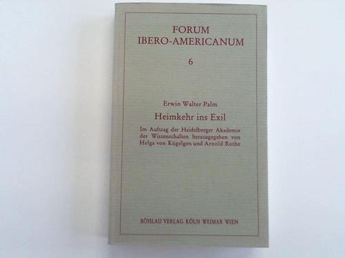 Stock image for Heimkehr ins Exil: Schriften zu Literatur und Kunst (Forum Ibero-Americanum) (German Edition) for sale by Zubal-Books, Since 1961