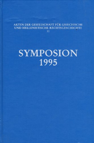 Beispielbild fr Symposion 1995 : Vortrge zur griechischen und hellenistischen Rechtsgeschichte (Korfu, 1.-5. September 1995) zum Verkauf von Buchpark