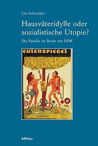 Stock image for Hausvteridylle oder sozialistische Utopie? : die Familie im Recht der DDR for sale by Kloof Booksellers & Scientia Verlag