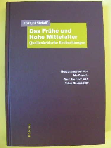 Das Frühe und Hohe Mittelalter: Quellenkritische Beobachtungen