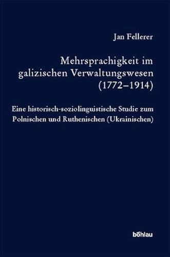 Stock image for Mehrsprachigkeit im galizischen Verwaltungswesen (1772-1914). for sale by SKULIMA Wiss. Versandbuchhandlung