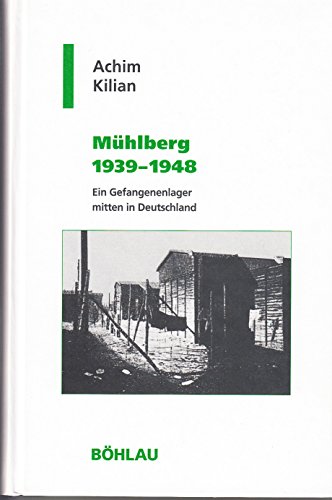 9783412102012: Muhlberg 1939-1948: Ein Gefangenenlager Mitten in Deutschland (Geschichte Und Politik in Sachsen, 17)