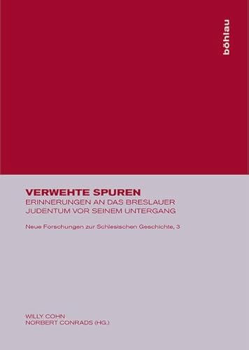 Stock image for Verwehte Spuren: Erinnerungen an Das Breslauer Judentum VOR Seinem Untergang (Neue Forschungen Zur Schlesischen Geschichte) for sale by WorldofBooks