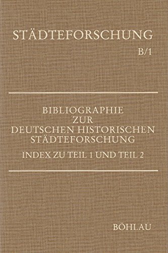 9783412105969: Bibliographie zur deutschen historischen Stdteforschung: Bibliographie zur deutschen historischen Stdteforschung, in 3 Tln., Index