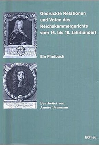 Gedruckte Relationen und Voten des Reichskammergerichts vom 16. bis 18. Jahrhundert.