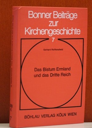 Das Bistum Ermland und das Dritte Reich (Bonner Beiträge zur Kirchengeschichte)
