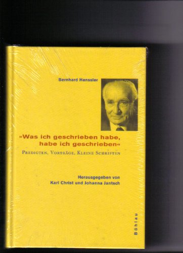 9783412109998: Was ich geschrieben habe, habe ich geschrieben. Predigten, Vortrge, Kleine Schriften